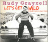 Archiv CD Rudy Grayzell " Let`s get wild"